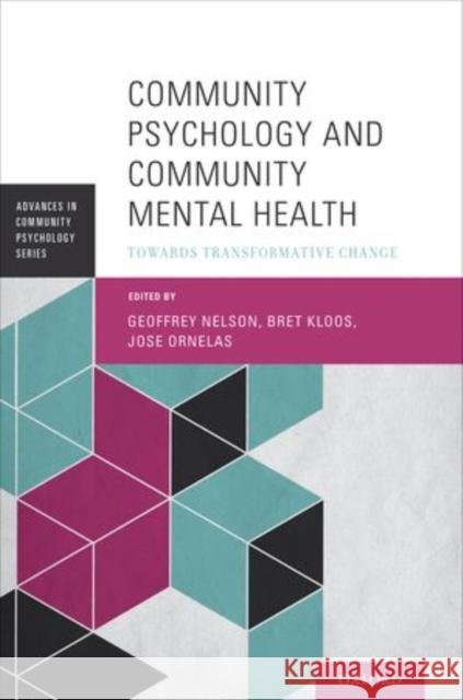 Community Psychology and Community Mental Health: Towards Transformative Change Geoffrey Nelson Bret Kloos Jose Ornelas 9780199362424 Oxford University Press, USA