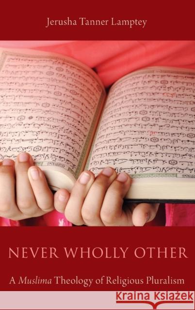 Never Wholly Other Lamptey, Jerusha Tanner 9780199362783 Oxford University Press, USA