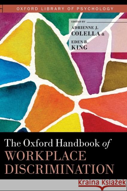 The Oxford Handbook of Workplace Discrimination Adrienne Colella Eden King 9780199363643