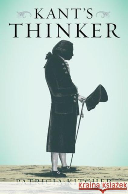 Kant's Thinker Patricia Kitcher 9780199363728