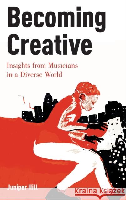 Becoming Creative Hill, Juniper 9780199365173 Oxford University Press, USA