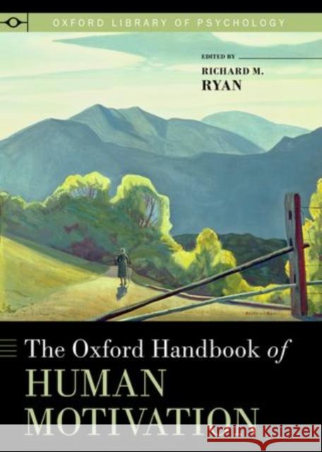 Oxford Handbook of Human Motivation Ryan, Richard M. 9780199366231