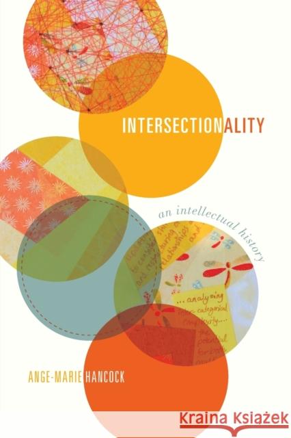 Intersectionality: An Intellectual History Ange-Marie Hancock 9780199370375 Oxford University Press, USA