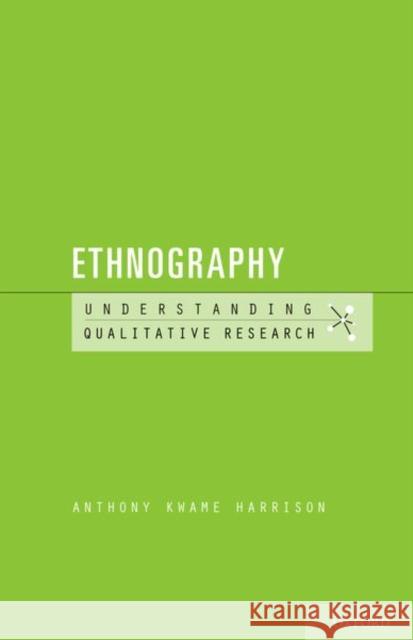 Ethnography Anthony Kwam 9780199371785 Oxford University Press, USA