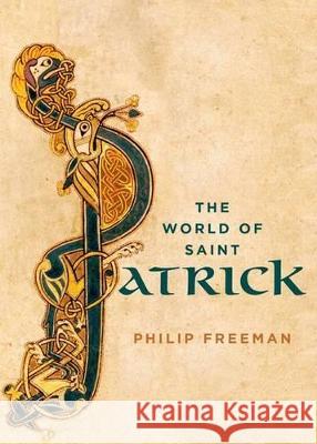 The World of Saint Patrick Philip Freeman 9780199372584