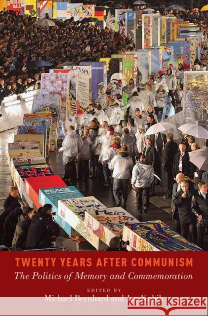 Twenty Years After Communism: The Politics of Memory and Commemoration Bernhard, Michael 9780199375141