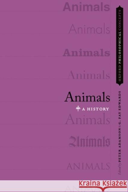 Animals: A History Peter Adamson G. Fay Edwards 9780199375967 Oxford University Press, USA