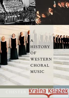 A History of Western Choral Music, Volume 2 Chester Lee Alwes 9780199376995 Oxford University Press, USA
