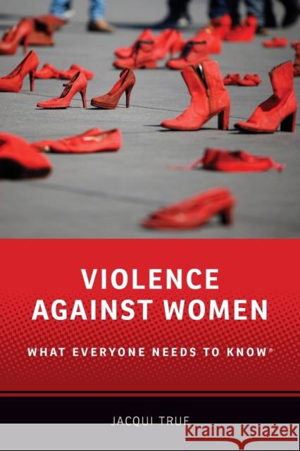 Violence against Women: What Everyone Needs to Know®  9780199378937 Oxford University Press, USA