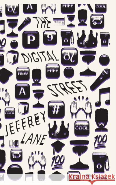 The Digital Street Jeffrey Lane 9780199381265