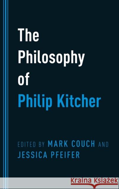 The Philosophy of Philip Kitcher Mark Couch Jessica Pfeifer 9780199381357