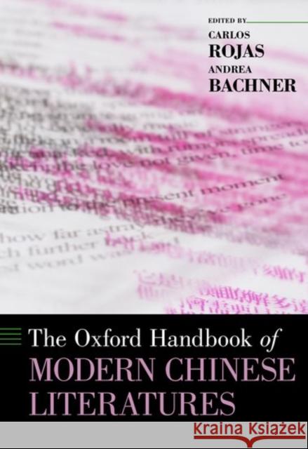 The Oxford Handbook of Modern Chinese Literatures Carlos Rojas Andrea Bachner 9780199383313 Oxford University Press, USA