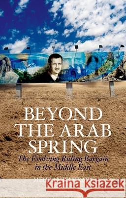 Beyond the Arab Spring: The Evolving Ruling Bargain in the Middle East Mehran Kamrava 9780199384419