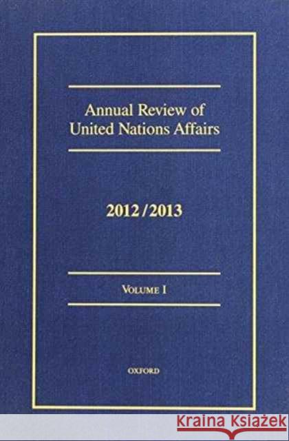 Annual Review of United Nations Affairs, 2012/2013 Joachim Muller Karl P. Sauvant  9780199385621 Oxford University Press