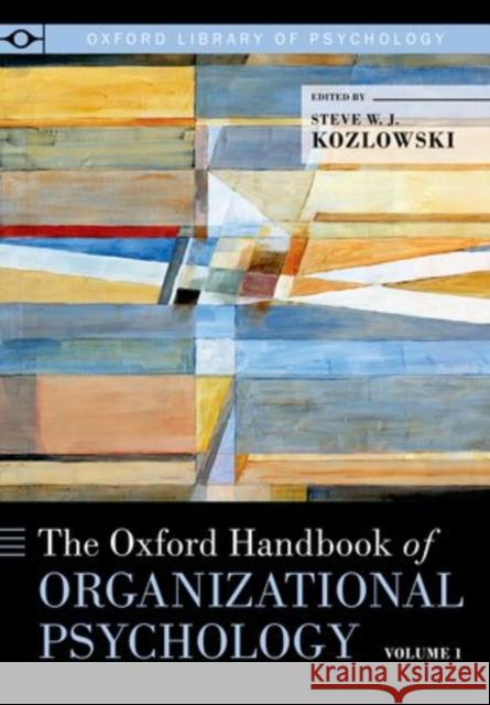 Oxford Handbook of Organizational Psychology, Volume 1 Kozlowski, Steve W. J. 9780199389049