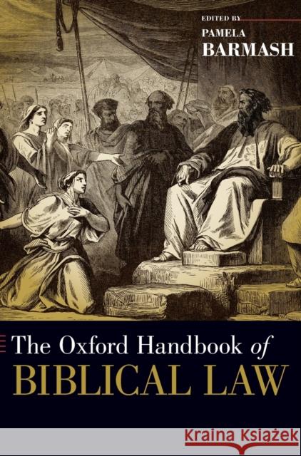 The Oxford Handbook of Biblical Law Pamela Barmash 9780199392667 Oxford University Press, USA