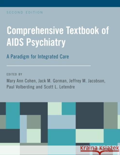 Comprehensive Textbook of AIDS Psychiatry: A Paradigm for Integrated Care Cohen, Mary Ann 9780199392742 Oxford University Press, USA