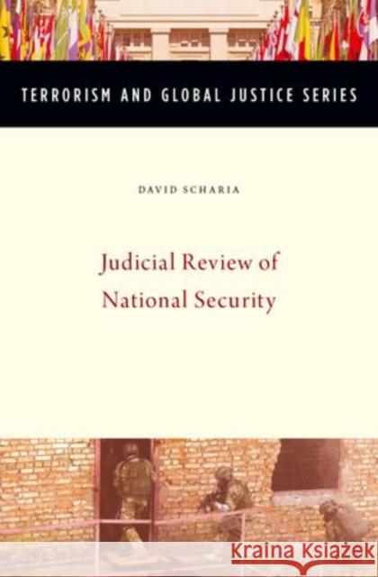 Judicial Review of National Security David Scharia 9780199393367 Oxford University Press, USA