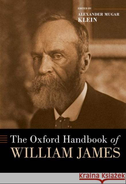 The Oxford Handbook of William James  9780199395699 Oxford University Press