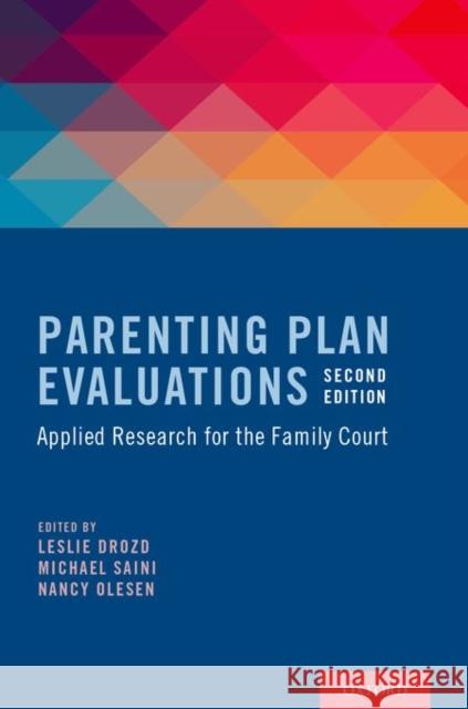 Parenting Plan Evaluations: Applied Research for the Family Court Leslie Drozd Michael Saini Nancy Olesen 9780199396580 Oxford University Press, USA