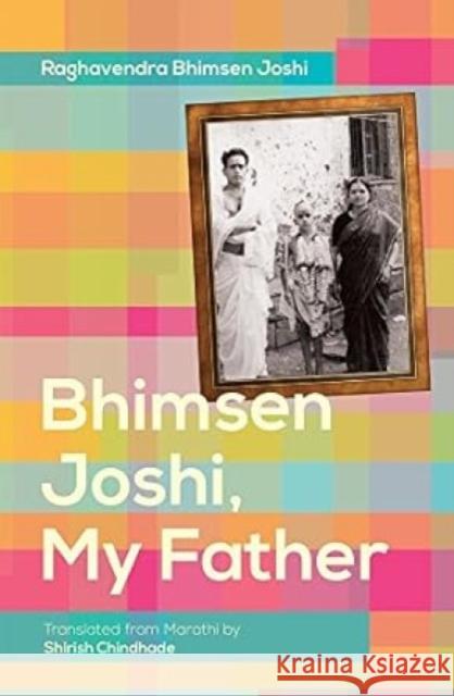 Bhimsen Joshi, My Father Raghavendra Bhimsen (Defence Prod Joshi 9780199467112 OUP India