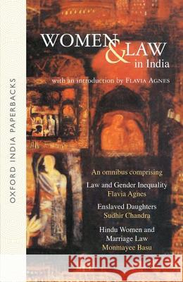 Women and Law in India Flavia Agnes Sudhir Chandra Monmayee Basu 9780199467211 OUP India