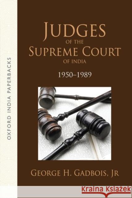 Judges of the Supreme Court of India: 1950-89 George H. Gadbois 9780199469369 Oxford University Press, USA