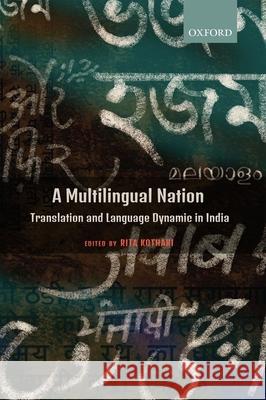 A Multilingual Nation: Translation and Language Dynamic in India Rita Kothari 9780199478774