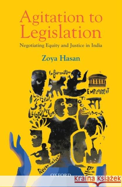 Agitation to Legislation: Negotiating Equity and Justice in India Zoya Hasan 9780199482177 Oxford University Press, USA