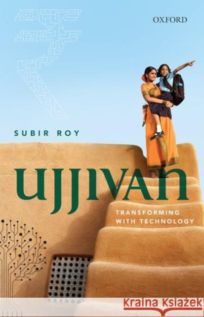 Ujjivan: Transforming with Technology Subir Roy 9780199482986 Oxford University Press, USA