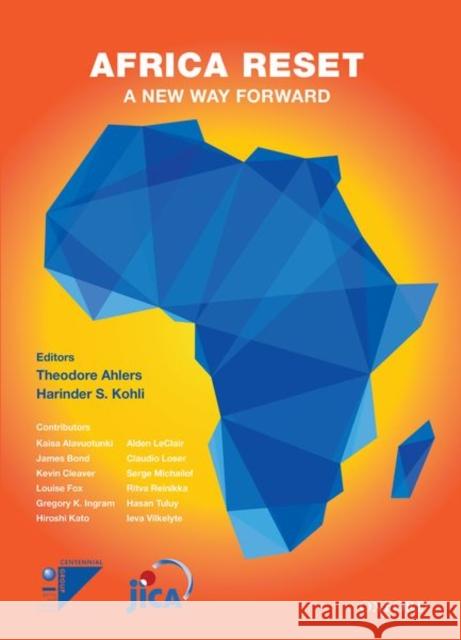 Africa Reset: A New Way Forward Dr. Theodore Ahlers (Head of Global Trad Dr. Harinder S. Kohli (President and CEO  9780199485024