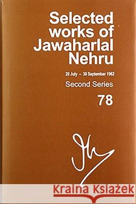 Selected Works of Jawaharlal Nehru: Second Series, Vol 78 ( 20 July-30 September 1962) Palat, Madhavan K. 9780199494774 OUP India