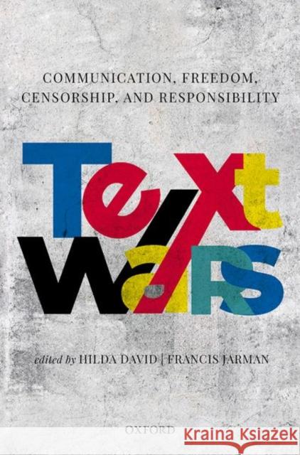 Text Wars: Communication, Censorship, Freedom and Responsibility David, Hilda 9780199499076 OUP India