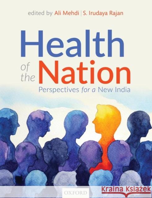 Health of the Nation Ali Mehdi Irudaya Rajan 9780199499830 Oxford University Press, USA