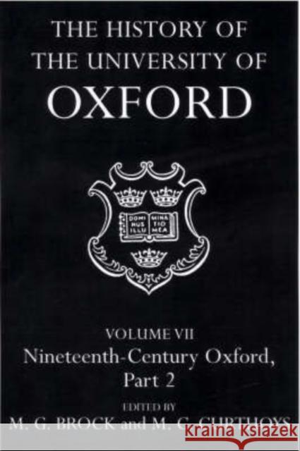 The History of the University of Oxford: Volume VII: Nineteenth-Century Oxford, Part 2  9780199510177 OXFORD UNIVERSITY PRESS