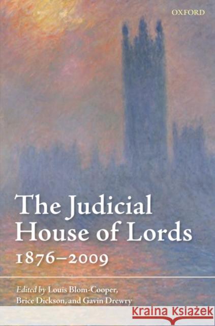 The Judicial House of Lords: 1870-2009 Blom-Cooper Qc, Louis 9780199532711