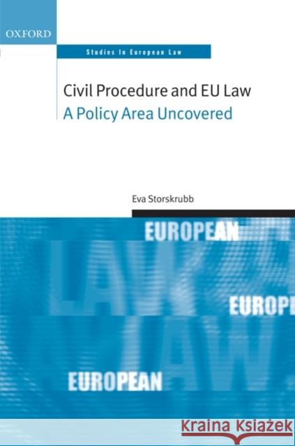 Civil Procedure and Eu Law: A Policy Area Uncovered Storskrubb, Eva 9780199533176 0