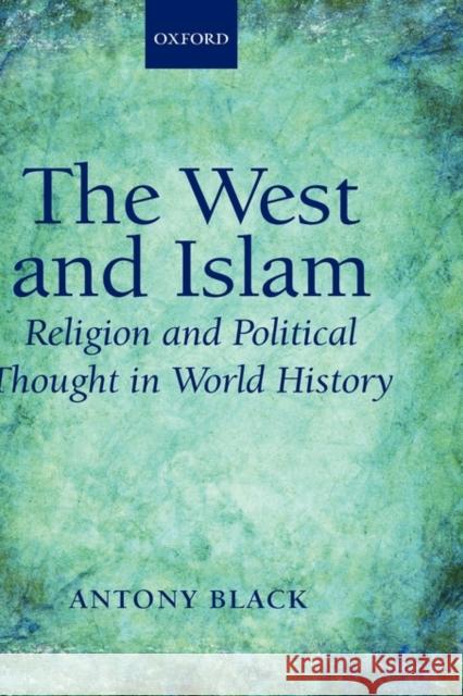 Comparing Western and Islamic Political Thought Black, Antony 9780199533206 Oxford University Press, USA