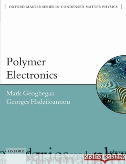 Polymer Electronics Mark Geoghegan Georges Hadziioannou  9780199533824