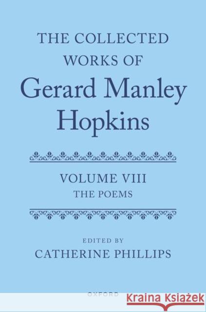 The Collected Works of Gerard Manley Hopkins: Volume VIII: The Poems  9780199534036 Oxford University Press