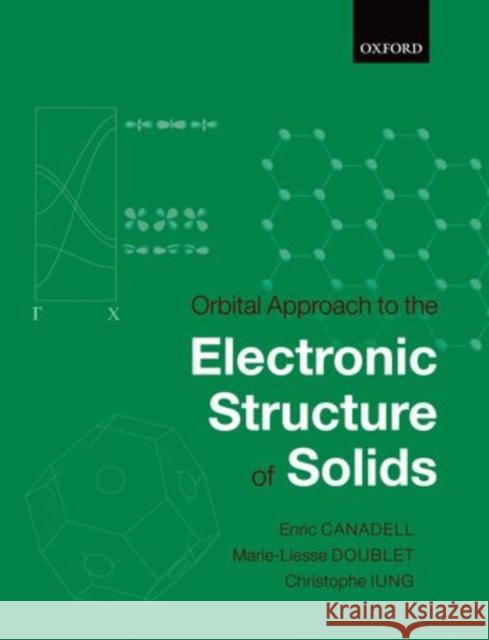 Orbital Approach to the Electronic Structure of Solids Canadell, Enric|||Doublet, Marie-Liesse|||Lung, Christophe 9780199534937