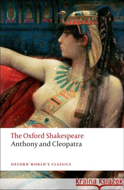 Anthony and Cleopatra: The Oxford Shakespeare William Shakespeare 9780199535781 Oxford University Press