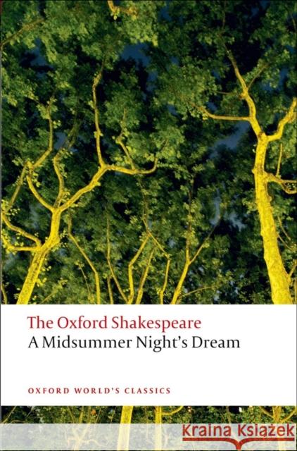 A Midsummer Night's Dream: The Oxford Shakespeare William Shakespeare 9780199535866 Oxford University Press