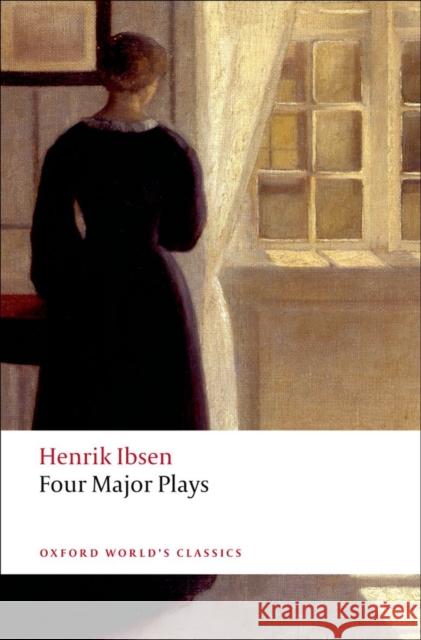 Four Major Plays: (Doll's House; Ghosts; Hedda Gabler; and The Master Builder) Henrik Ibsen 9780199536191