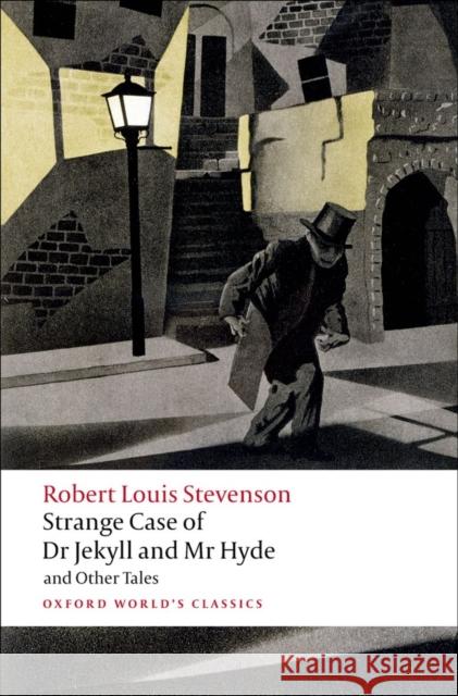 Strange Case of Dr Jekyll and Mr Hyde and Other Tales Robert Stevenson 9780199536221