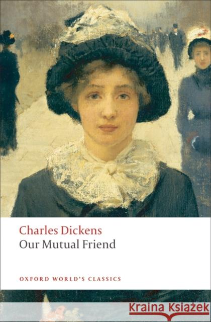 Our Mutual Friend Charles Dickens 9780199536252 Oxford University Press