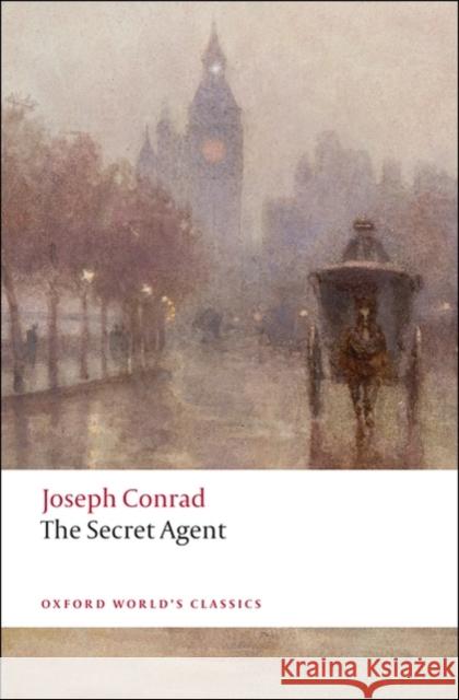 The Secret Agent: A Simple Tale Joseph Conrad 9780199536351 Oxford University Press