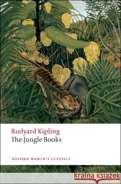 The Jungle Books Rudyard Kipling 9780199536450 Oxford University Press