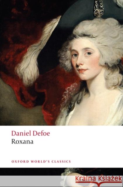 Roxana: The Fortunate Mistress Daniel Defoe 9780199536740 Oxford University Press