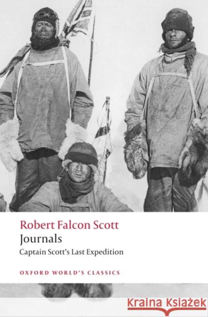 Journals: Captain Scott's Last Expedition Walter Scott 9780199536801 Oxford University Press